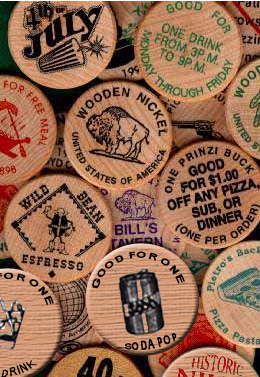 Wooden Nickels and Dollars